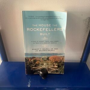 The House the Rockefellers Built Book